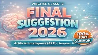 WBCHSE Class XII Semester IV Artificial Intelligence ( ARTI  )FINAL SUGGESTION 2026 sure common