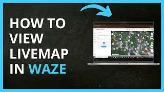 How To View Livemap in Waze in 2024