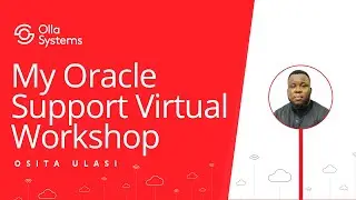 My Oracle Support Virtual Workshop