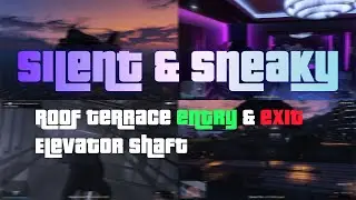 GTA Online Casino Heist &ndash; Silent & Sneaky | Elevator Shaft | Roof Terrace Entry & Exit
