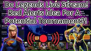 My Red Alerts Idea For A Tournament! Let's Hang Out! | Dc Legends
