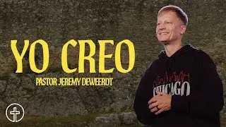 Yo Creo - Jeremy DeWeerdt