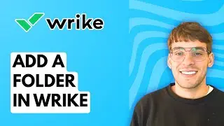 How to Add a Folder in Wrike [2026 Full Guide]