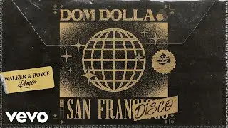 Dom Dolla - San Frandisco (Walker & Royce Remix) (Official Audio)