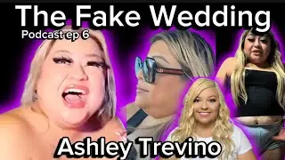 🔥 Ashley Trevino EXPOSED: The Truth Behind Her FAKE Wedding Scandal/ Podcast ep. 6