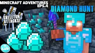 Diamond Hunt and Skeleton Attacks/ Minecraft Adventures part 4