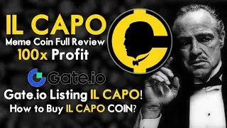IL CAPO Meme Coin Full Review 100x Profit | Gate.io Listing IL CAPO! | How to Buy IL CAPO COIN?