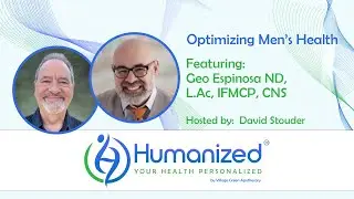 Humanized Health: Optimizing Men&rsquo;s Health