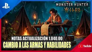 ⭐NOTAS ACTUALIZACIÓN 1.040.00 CAMBIO A LAS ARMAS Y HABILIDADES   -  MONSTER HUNTER WILDS EN ESPAÑOL⭐