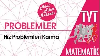 Hız Problemleri - 6 (Karma Sorular)  | TYT Matematik - AFM