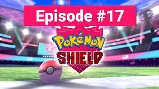 Pok&eacute;mon Shield | Isle of Armor: Tower of Darkness | Episode 17