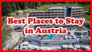 5 Best Places to Stay in Austria | Europe | Love Is Vacation
