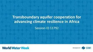 11792 Transboundary aquifer cooperation for advancing climate resilience in Africa