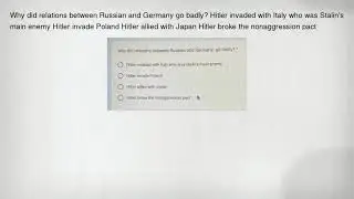 Why did relations between Russian and Germany go badly? Hitler invaded with Italy who was Stalin's m