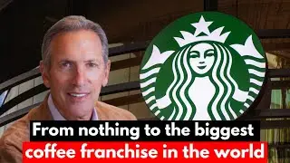 How Howard Schultz Built Starbucks | The Largest Coffee Franchise in the World