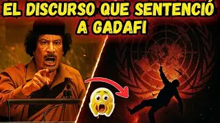EL DISCURSO EN LA ONU QUE LLEVÓ A LA CAÍDA DE GADAFI