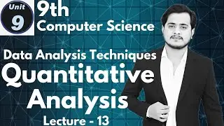 Quantitative Analysis | 9th Computer - Chapter 9 - Lec 13