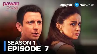 Pawan&rsquo;s Hidden Truth Comes Out 😱 | Pawan & Pooja S1 Episode 7 | Sharman Joshi | Amazon MX Player