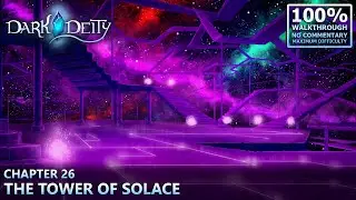 [Dark Deity] 100% Walkthrough (Deity) | 26.Chapter 26: The Tower of Solace