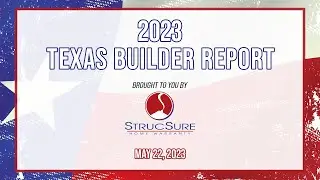 Texas Builder Report | 5-22-2023