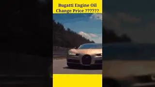 BUGATTI Engine Oil Change करने की कीमत 😱 #Shorts #Facts #Buggati #ViralShorts #GK