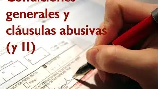 Condiciones generales y cláusulas abusivas (y II)