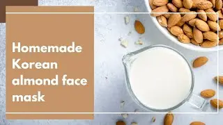 Korean Almond Face Mask || How to get clear skin without spending money 💰 || Korean DIY remidies