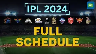 IPL 2024 Full Match Schedule: Date, Venue & Time Of All Matches | Who Will Host Final?