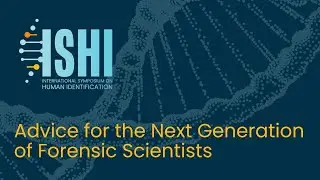 Advice for the Next Generation of Forensic Scientists