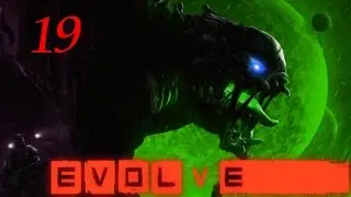 Evolve Closed Beta #19 - Warchildv1 saves the day!