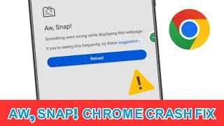 Fix Aw Snap! Google Chrome Error on Android (2026) | Google Chrome Aw Snap Error Problem Solved