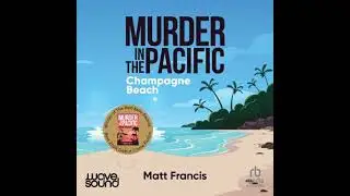 Murder in the Pacific: Champagne Beach - Matt Francis