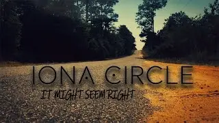 IONA CIRCLE - It Might Seem Right [OFFICIAL]