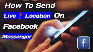 How to send live Location on Facebook messenger l  #RajeevRanjan