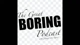 The Great Boring Podcast - Episode 3 - Bo(ring)ston Dynamics