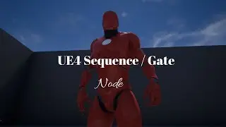 UE4 - Tutorial -  Sequence /Gate node