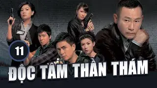 Huỳnh T&ocirc;ng Trạch | Độc T&acirc;m Thần Th&aacute;m tập 11 (tiếng Việt) | L&acirc;m Bảo Di, Điền Nhuỵ Ni | TVB 2010
