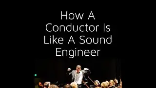 How a conductor is like a sound engineer (The art of mixing an orchestra)