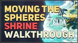 Moving The Spheres Shrine Puzzle Legend of Zelda Tears of the Kingdom
