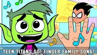 Teen Titans GO! In Finger Family Song!