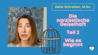 Wie die narzisstische Gefangenschaft beginnt