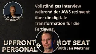 UPFRONT & PERSONAL - Episode 13a - HOT SEAT with Jan Metzner - AWS re:Invent - komplettes Interview