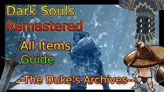 Dark Souls Remastered 100% Items Guide: The Dukes Archives