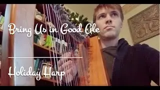 Christmas Carol - Bring Us in Good Ale on Celtic Folk Harp