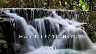 Psalm 119: 97-104 (NKJV) - ם Mem