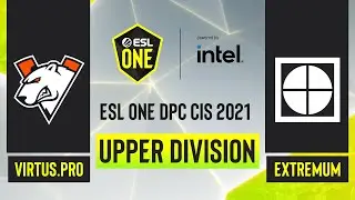 Dota2 - Virtus.pro vs. EXTREMUM - Game 1 - ESL One DPC CIS - Upper Division