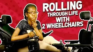 Why I Own 2 Wheelchairs