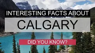 Interesting Facts About Calgary