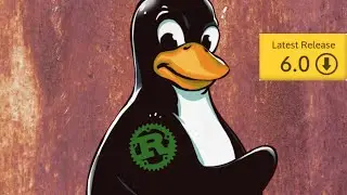 New Linux Kernel (It's Starting To Get Rusty)