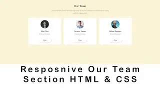 How to Make Responsive Our Team Section HTML and CSS | Responsive Web Design